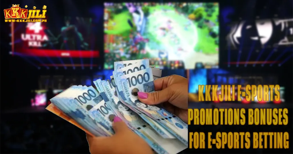 KKKJili E-sports: Promotions and Bonuses for E-Sports Betting