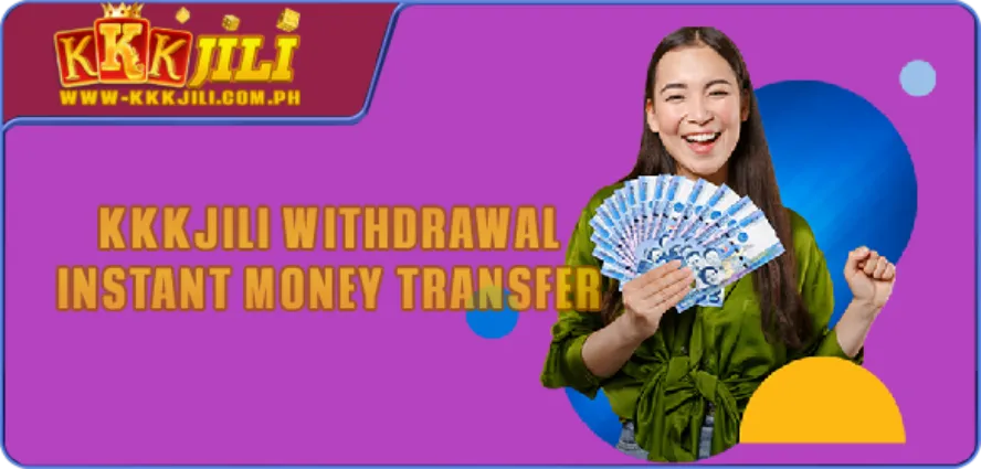 KKKJili Withdrawal - Instant Money Transfer